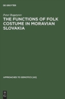 The Functions of Folk Costume in Moravian Slovakia - Book