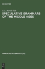 Speculative Grammars of the Middle Ages : The Doctrine of "Partes Orationis" of the Modistae - Book