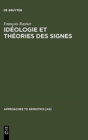 Id?ologie Et Th?orie Des Signes : Analyse Structurale Des El?ments d'Id?ologie d'Antoine-Louis-Claude Destutt de Tracy - Book