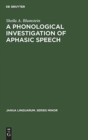 A Phonological Investigation of Aphasic Speech - Book
