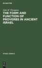 The Form and Function of Proverbs in Ancient Israel - Book