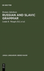 Russian and Slavic Grammar : Studies 1931-1981 - Book