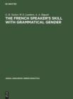 The French Speaker's Skill with Grammatical Gender : An Example of Rule-Governed Behavior - Book