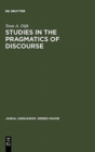 Studies in the Pragmatics of Discourse - Book