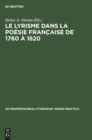 Le Lyrisme Dans La Po?sie Fran?aise de 1760 ? 1820 : Analyse Et Textes de Quelques Auteurs - Book