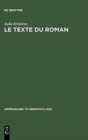Le Texte du Roman : Approche semiologique d'une structure discursive transformationnelle - Book