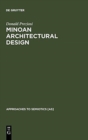 Minoan Architectural Design : Formation and Signification - Book