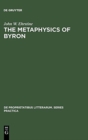 The Metaphysics of Byron : A Reading of the Plays - Book