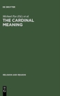 The Cardinal Meaning : Essays in Comparative Hermeneutics: Buddhism and Christianity - Book