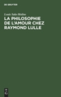 La Philosophie de l'Amour Chez Raymond Lulle - Book