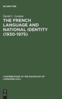 The French Language and National Identity (1930-1975) - Book