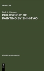 Philosophy of Painting by Shih-T'ao : A Translation and Exposition of His Hua-P'u (Treatise on the Philosophy of Painting) - Book