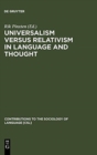 Universalism versus Relativism in Language and Thought : Proceedings of a Colloquium on the Sapir-Whorf Hypotheses - Book