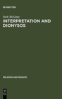 Interpretation and Dionysos : Method in the Study of a God - Book