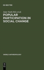 Popular Participation in Social Change : Cooperatives, Collectives, and Nationalized Industry - Book