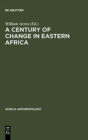 A Century of Change in Eastern Africa - Book