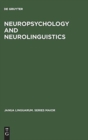 Neuropsychology and Neurolinguistics : Selected Papers - Book
