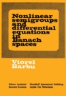 Nonlinear semigroups and differential equations in Banach spaces - Book