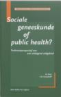 Sociale Geneeskunde of Public Health : Toekomstperspectief Van Een Uitdagend Vakgebied - Book