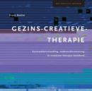 Gezins-Creatieve-Therapie : Systeembeinvloeding, Ouderondersteuning in Creatieve Therapie Beeldend - Book