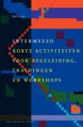 Intermezzo : Korte Activiteiten Voor Begeleiding, Trainingen En Workshops - Book