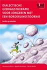 Dialectische Gedragstherapie Voor Jongeren Met Een Borderlinestoornis : Met Het Werkboek Surfen Op Emoties - Book
