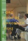 Zorg Voor de Chronisch Zieke : Basiswerken Verpleging En Verzorging - Book