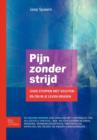 Pijn Zonder Strijd : Over Stoppen Met Vechten En Zin in Je Leven Krijgen - Book