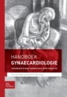 Handboek Gynaecardiologie : Vrouwspecifieke Cardiologie in de Praktijk - Book