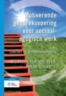 Motiverende Gespreksvoering Voor Sociaalagogisch Werk : Coachen Bij Gedragsverandering - Book