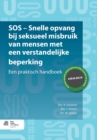 SOS - Snelle Opvang Bij Seksueel Misbruik Van Mensen Met Een Verstandelijke Beperking : Een Praktisch Handboek - Book