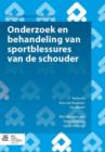 Onderzoek En Behandeling Van Sportblessures Van de Schouder : Met Oefenschema's En Revalidatieprogramma's - Book