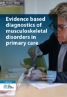 Evidence based diagnostics of musculoskeletal disorders in primary care - Book
