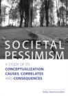 Societal Pessimism : A Study of its Conceptualization, Causes, Correlates and Consequences - Book