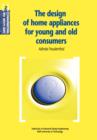 The Design of Home Appliances for Young and Old Consumers - Book