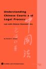 Understanding Chinese Courts and Legal Process: Law with Chinese Characteristics : Law with Chinese Characteristics - Book