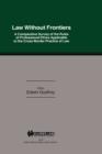 Law Without Frontiers : A Comparative Survey of the Rules of Professional Ethics Applicable to the Cross-Borders Practice of Law - Book