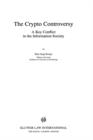 The Crypto Controversy : A Key Conflict in the Information Society - Book