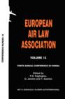 European Air Law Association Volume 13: Tenth Annual Conference in Vienna : Tenth Annual Conference in Vienna - Book