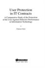 User Protection in IT Contracts : A Comparative Study of the Protection of the User Against Defective Performance in Information Technology - Book