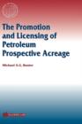 The Promotion and Licensing of Petroleum Prospective Acreage - Book