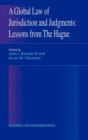 A Global Law of Jurisdiction and Judgement: Lessons from Hague : Lessons from Hague - Book