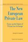 The New European Private Law : Essays on the Future of Private Law in Europe - Book