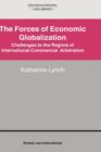 The Forces of Economic Globalization : Challanges to the Regime of International Commercial Arbitration - Book