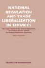 National Regulation and Trade Liberalization in Services : The Legal Impact of the General Agreement on Trade in Services (GATS) on National Regulatory Autonomy - Book