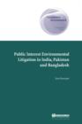 Public Interest Environmental Litigation in India, Pakistan and Bangladesh - Book