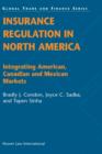 Insurance Regulation in North America : Integrating American, Canadian and Mexican Markets - Book