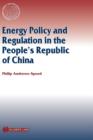 Energy Policy and Regulation in the People's Republic of China - Book