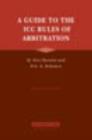 A Guide to the ICC Rules of Arbitration - Book