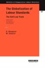 The Globalization of Labour Standards : The Soft Law Track - Book